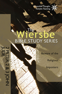 Wiersbe Bible Study Series: 2 Peter, 2&3 John, Jude