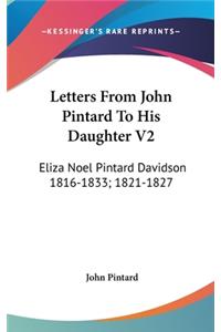 Letters From John Pintard To His Daughter V2: Eliza Noel Pintard Davidson 1816-1833; 1821-1827