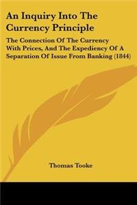 Inquiry Into The Currency Principle