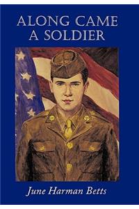 Along Came A Soldier