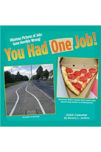 You Had One Job 2020 Square Wall Calendar
