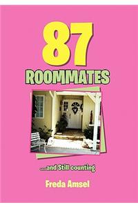 87 Roommates....and Still Counting