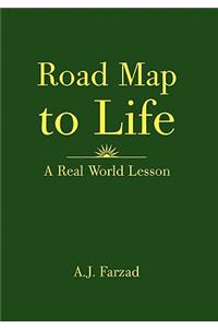 Road Map to Life