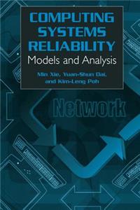 Computing System Reliability: Models and Analysis