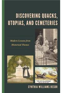 Discovering Quacks, Utopias, and Cemeteries