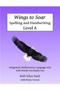 Wings to Soar Spelling and Handwriting Level A