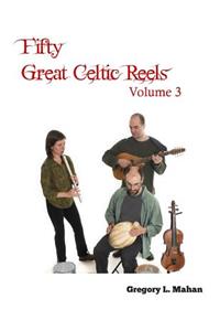 Fifty Great Celtic Reels Vol. 3
