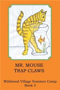 Mr. Mouse Trap Claws
