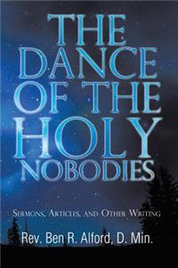 Dance of the Holy Nobodies