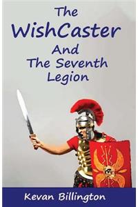 WishCaster and the Seventh Legion