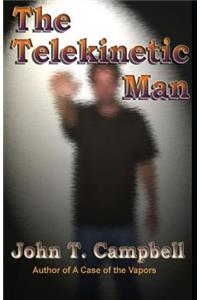 The Telekinetic Man