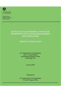 Effects of Catastrophic Events on Transportation System Management and Operations