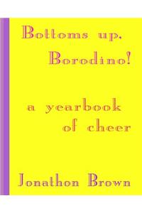 Bottoms up, Borodino!