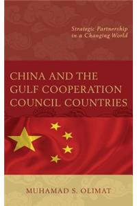 China and the Gulf Cooperation Council Countries