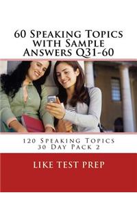 60 Speaking Topics with Sample Answers Q31-60