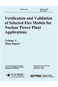 Verification & Validation of Selected Fire Models for Nuclear Power Plant Applications: Volume 1