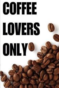 Coffee Lovers Only