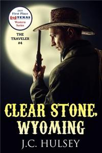 Clear Stone, Wyoming: The Traveler # 4