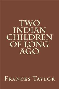 Two Indian Children of Long Ago