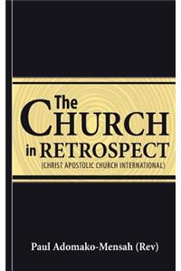 The Church in Retrospect (Christ Apostolic Church International)