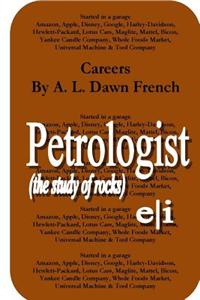 Careers: Petrologist: (The Study of Rocks)