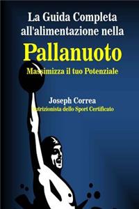 La Guida Completa all'alimentazione nella Pallanuoto
