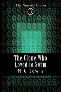 Clone Who Loved to Swim