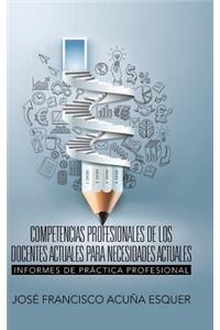 Competencias profesionales de los docentes actuales para necesidades actuales