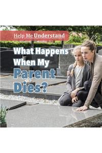 What Happens When My Parent Dies?
