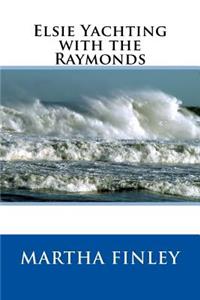 Elsie Yachting with the Raymonds