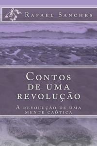 Contos de Uma Revolucao: A Revolucao de Uma Mente Caotica