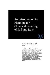 Introduction to Planning for Chemical Grouting of Soil and Rock