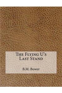 The Flying U's Last Stand