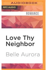 Love Thy Neighbor