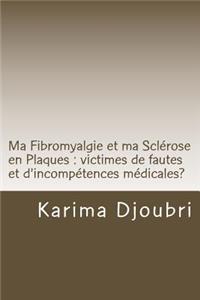 Ma Fibromyalgie et ma Sclérose en Plaques