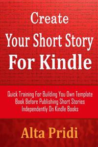 Create Your Short Story for Kindle Book Number 001