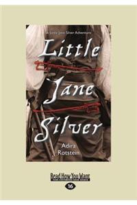 Little Jane Silver: A Little Jane Silver Adventure (Large Print 16pt)