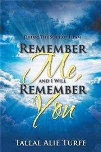 Remember Me, and I Will Remember You