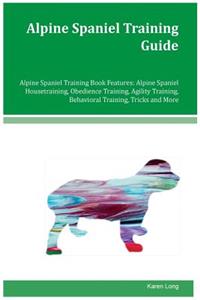 Alpine Spaniel Training Guide Alpine Spaniel Training Book Features