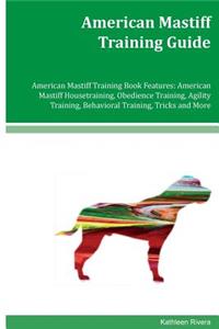 American Mastiff Training Guide American Mastiff Training Book Features