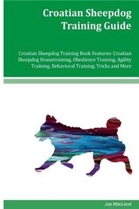Croatian Sheepdog Training Guide Croatian Sheepdog Training Book Features