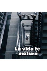 La Vida Te Matará Lib/E