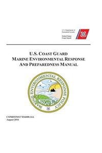 U.S. COAST GUARD MARINE ENVIRONMENTAL RESPONSE and PREPAREDNESS MANUAL