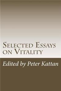 Selected Essays on Vitality