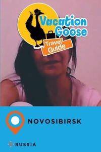 Vacation Goose Travel Guide Novosibirsk, Russia