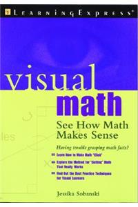 Visual Math: See How Math Makes Sense