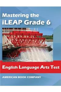 Mastering the iLeap Grade 6 English Language Arts Test
