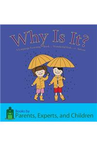 Why Is It?