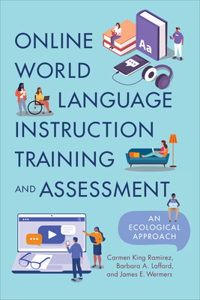 Online World Language Instruction Training and Assessment: An Ecological Approach