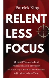 Relentless Focus